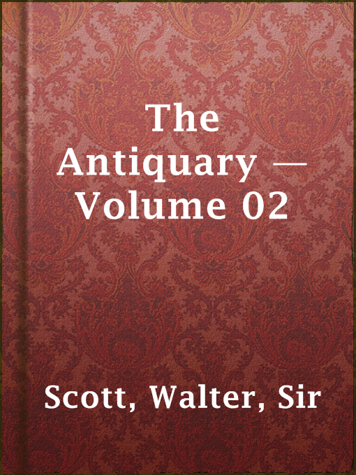 Title details for The Antiquary — Volume 02 by Sir Walter Scott - Available